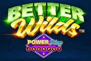 Playtech : Better Wilds PowerPlay Jackpot - BEERSLOT365