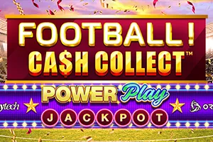 Playtech : Football! Cash Collect™ PowerPlay Jackpot - BEERSLOT365