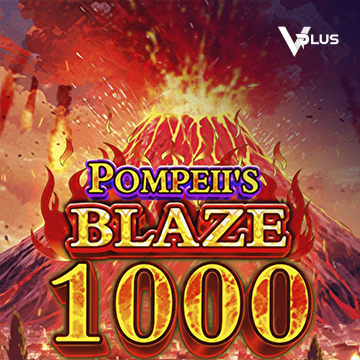 Vplus : Pompeii``s Blaze 1000 - BEERSLOT365